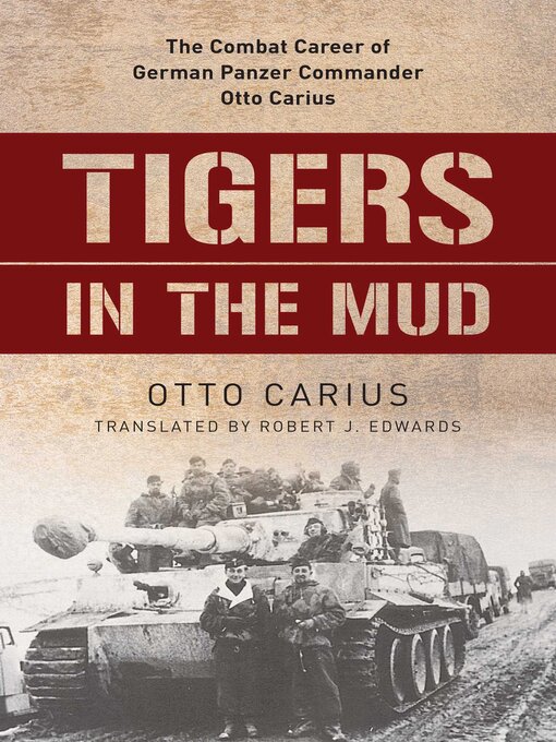 Title details for Tigers in the Mud by Otto Carius - Available
